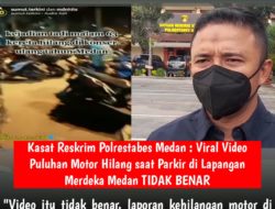 Kasat Reskrim Polrestabes Medan : Viral Video Puluhan Motor Hilang saat Parkir di Lapangan Merdeka Medan Tidak Benar